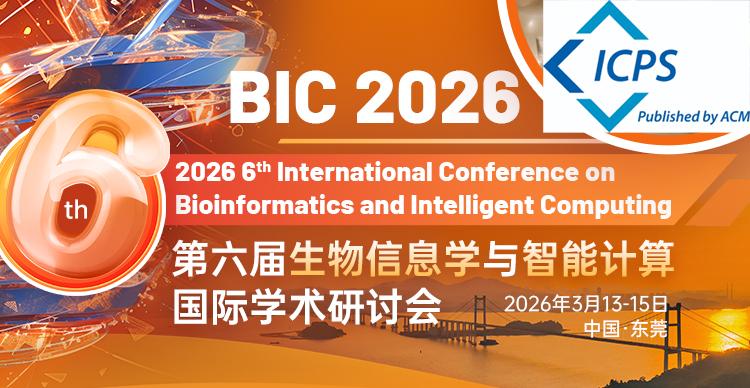 第六届生物信息学与智能计算国际学术研讨会（BIC 2026）
